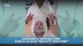Adriano l'Imperatore svela la sua "beauty routine"