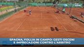 Tennista in Spagna: gesti osceni e imprecazioni contro l'arbitro