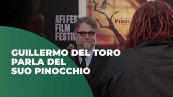 Guillermo del Toro parla del suo "Pinocchio"