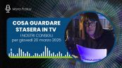 Cosa guardare stasera in Tv, giovedì 20 marzo 2025