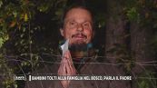 Bambini tolti alla famiglia nel bosco, parla il padre