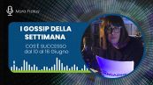 I gossip della settimana: cos'è successo dal 10 al 16 giugno 2024