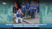 Tifosi albanesi spezzano spaghetti davanti agli italiani