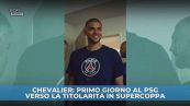 Chevalier: primo giorno al PSG