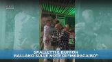 Spalletti e Buffon ballano sulle note di Maracaibo