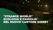 "Strange world", ecologia e famiglia nel nuovo cartone Disney