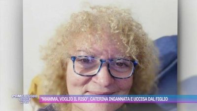"Mamma, voglio il riso", Caterina ingannata e uccisa dal figlio
