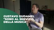 Gustavo Dudamel superstar: "al servizio della musica"