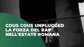 Cous Cous Unplugged, rap e diversità nell'Estate Romana