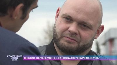 Cristina trovata morta, l'ex fidanzato: "Era piena di vita"