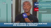 Romario attacca Ancelotti: "Via dal Brasile, è una vergogna"