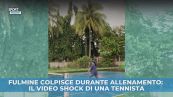 Fulmine colpisce durante allenamento: il video shock di una tennista