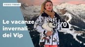 Le vacanze invernali dei Vip