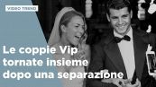 Le coppie Vip tornate insieme dopo una separazione