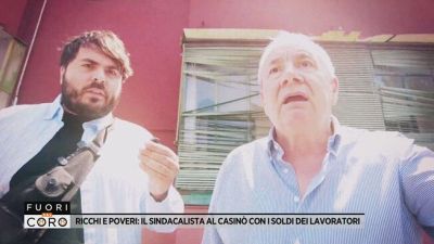 Ricchi e poveri: il sindacalista al casinò con i soldi dei lavoratori