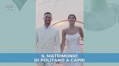 Politano, matrimonio da sogno a Capri