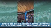 Tifoso del Congo immobile per 90'