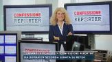 Tornano le inchieste di "Confessione Reporter"
