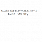 Black Out Elettrodomestici - Euronics City