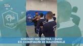 Giroud incontra i suoi ex compagni di nazionale