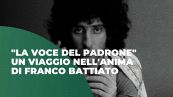 "La voce del Padrone", un viaggio nell'anima di Franco Battiato