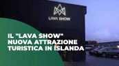 In Islanda la nuova attrazione turistica è il "Lava Show"