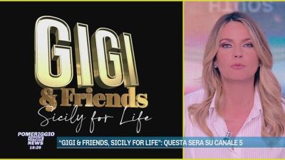 "Gigi & Friends, Sicily for life": questa sera su Canale 5