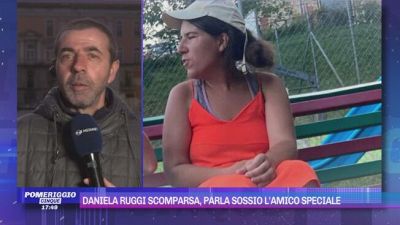 Daniela Ruggi scomparsa, parla Sossio l'amico speciale
