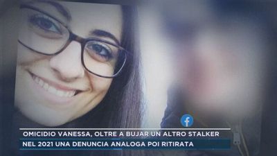 Omicidio Vanessa, oltre a Bujar un altro stalker