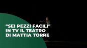 "Sei pezzi facili", in tv il teatro di Mattia Torre