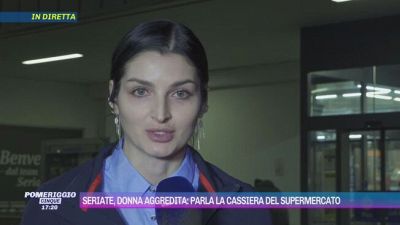 Seriate, donna aggredita: parla la cassiera del supermercato