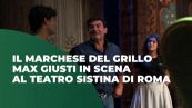 Il Teatro Sistina riparte dal Marchese del Grillo, con Max Giusti