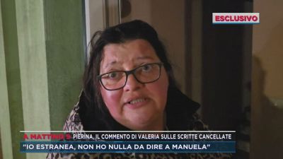 Pierina, il commento di Valeria sulle scritte cancellate