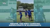 Mbappé, che mira: canestro improvvisato in allenamento