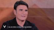 Sal Da Vinci: "La mia vita da nonno"