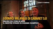 Cabaret e Olimpiadi, i comici di Cabaret 5.0: "Milàn col CONI in man"