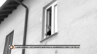 Ladri di case: l'occupante non paga e aggredisce con il coltello