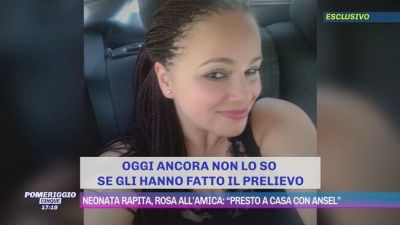 Neonata rapita, Rosa all'amica: "Presto a casa con Ansel"