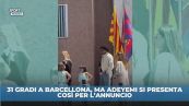 31 gradi a Barcellona e Adeyemi si presenta con un look assurdo