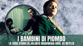 I Bambini di Piombo, la vera storia di Jolanta Wadowska-Król sbarca su Netflix: il tragico destino delle giovani vittime