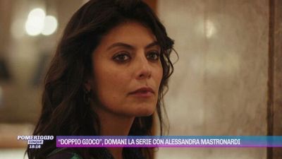 "Doppio gioco", domani la serie con Alessandra Mastronardi