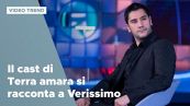 Il cast di Terra amara si racconta a Verissimo