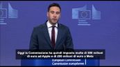 Ue, Bruxelles multa Apple per 500 mln e Meta per 200 mln