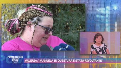 Valeria: "Manuela in questura è stata rivoltante"