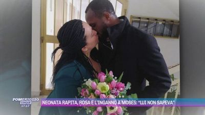 Neonata rapita, Rosa e l'inganno a Moses: "Lui non sapeva"