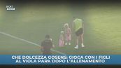 Gosens papà dolcissimo