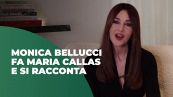 Monica Bellucci fa Maria Callas e si racconta