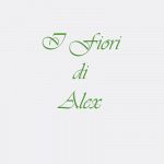 I Fiori di Alex di Garzotto Alessandro