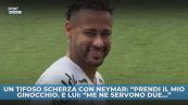 Neymar, che siparietto col tifoso