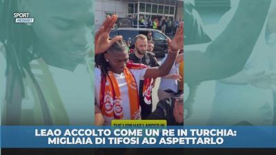 Leao, accoglienza da re in Turchia